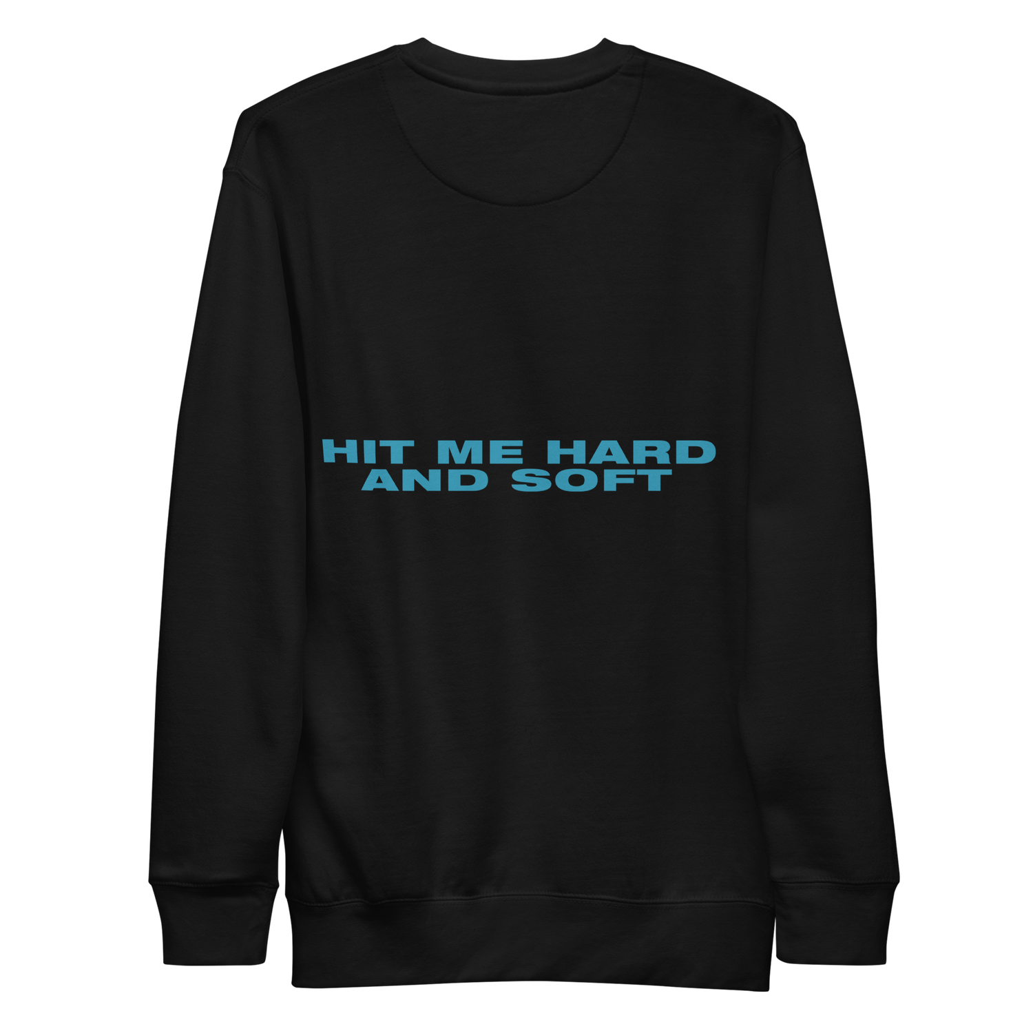 Hit me hard and soft Sweatshirt