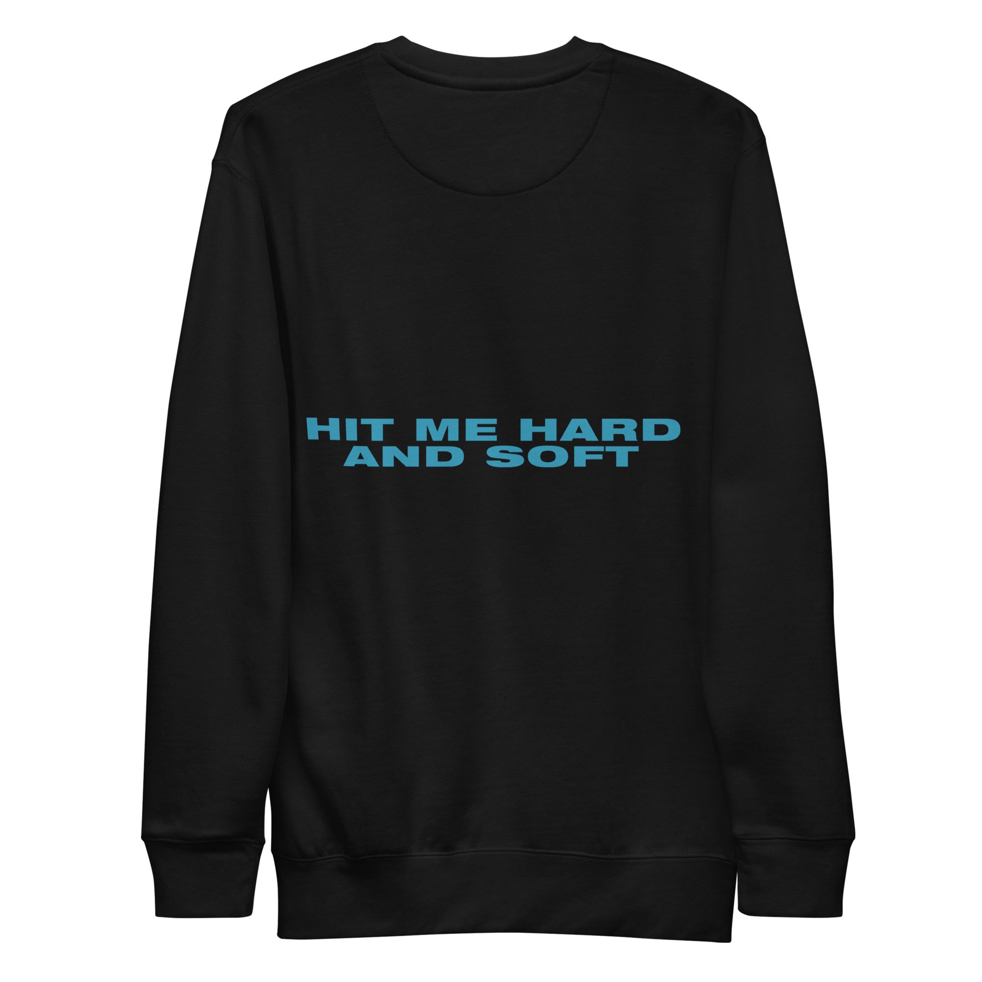 Hit me hard and soft Sweatshirt