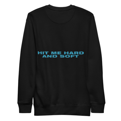 Hit me hard and soft Sweatshirt