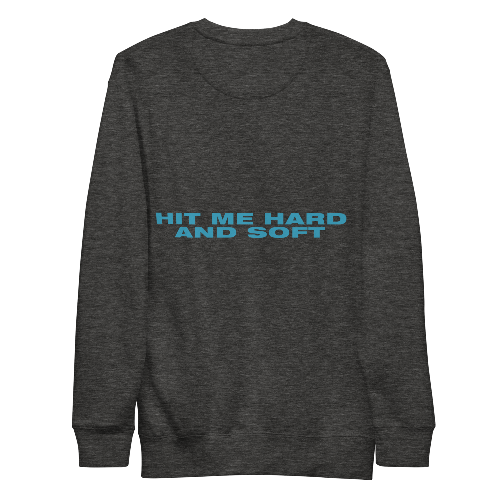 Hit me hard and soft Sweatshirt