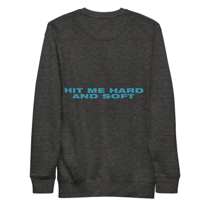 Hit me hard and soft Sweatshirt