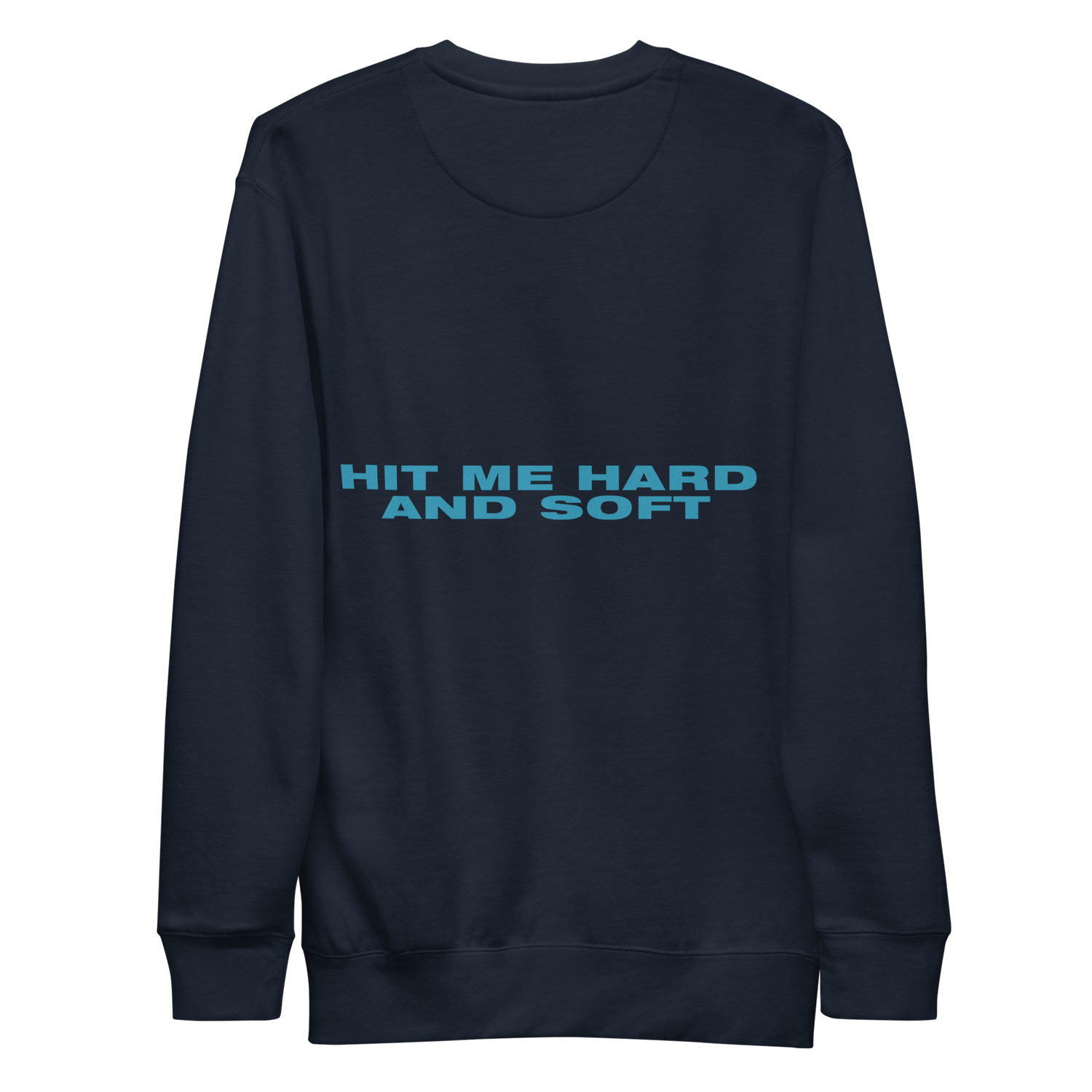 Hit me hard and soft Sweatshirt