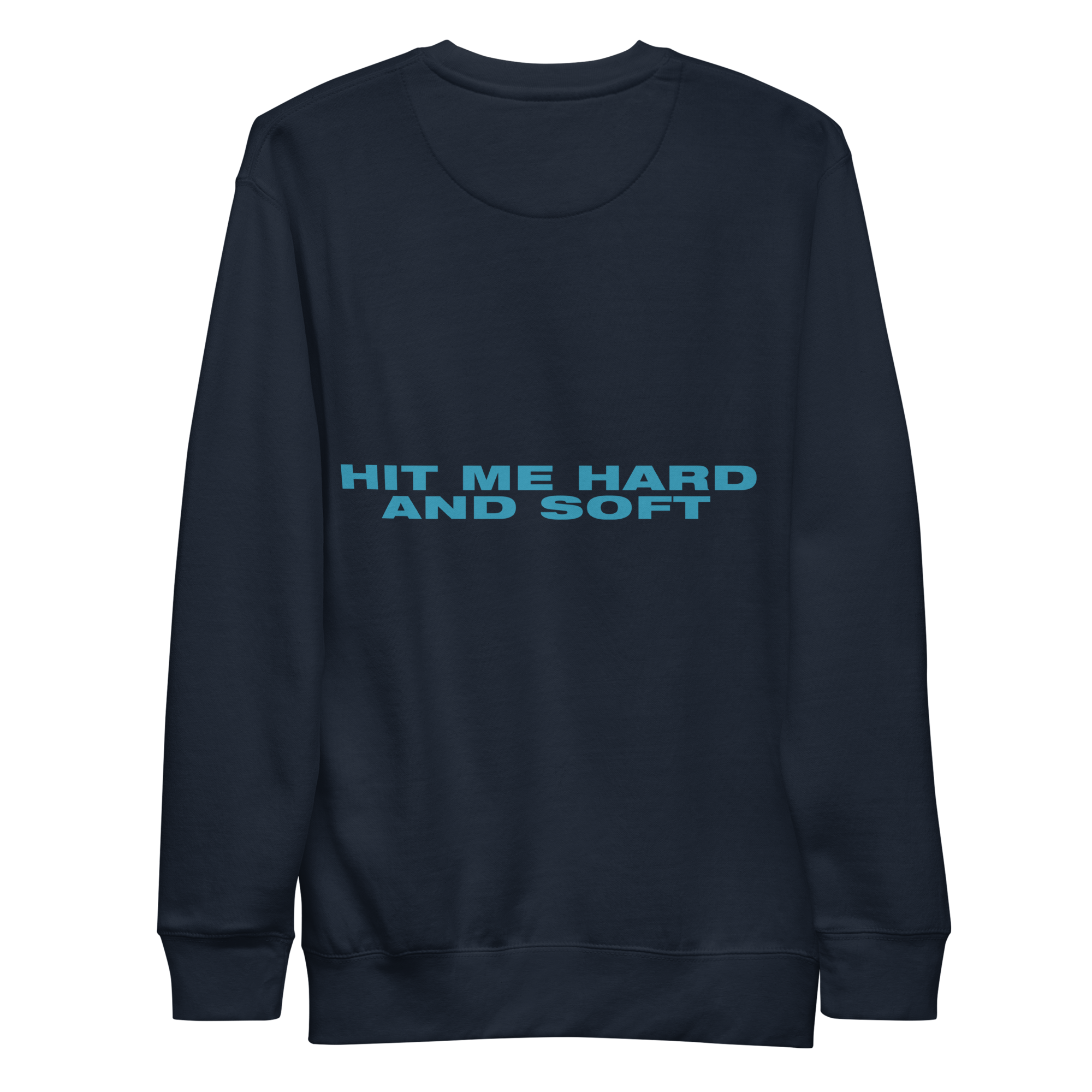 Hit me hard and soft Sweatshirt