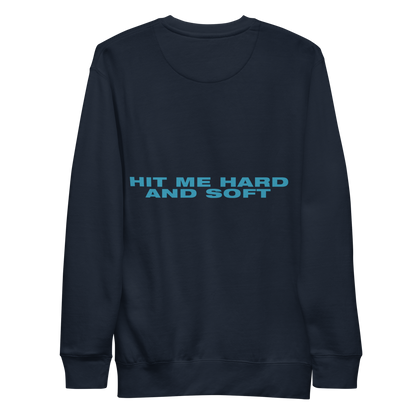 Hit me hard and soft Sweatshirt