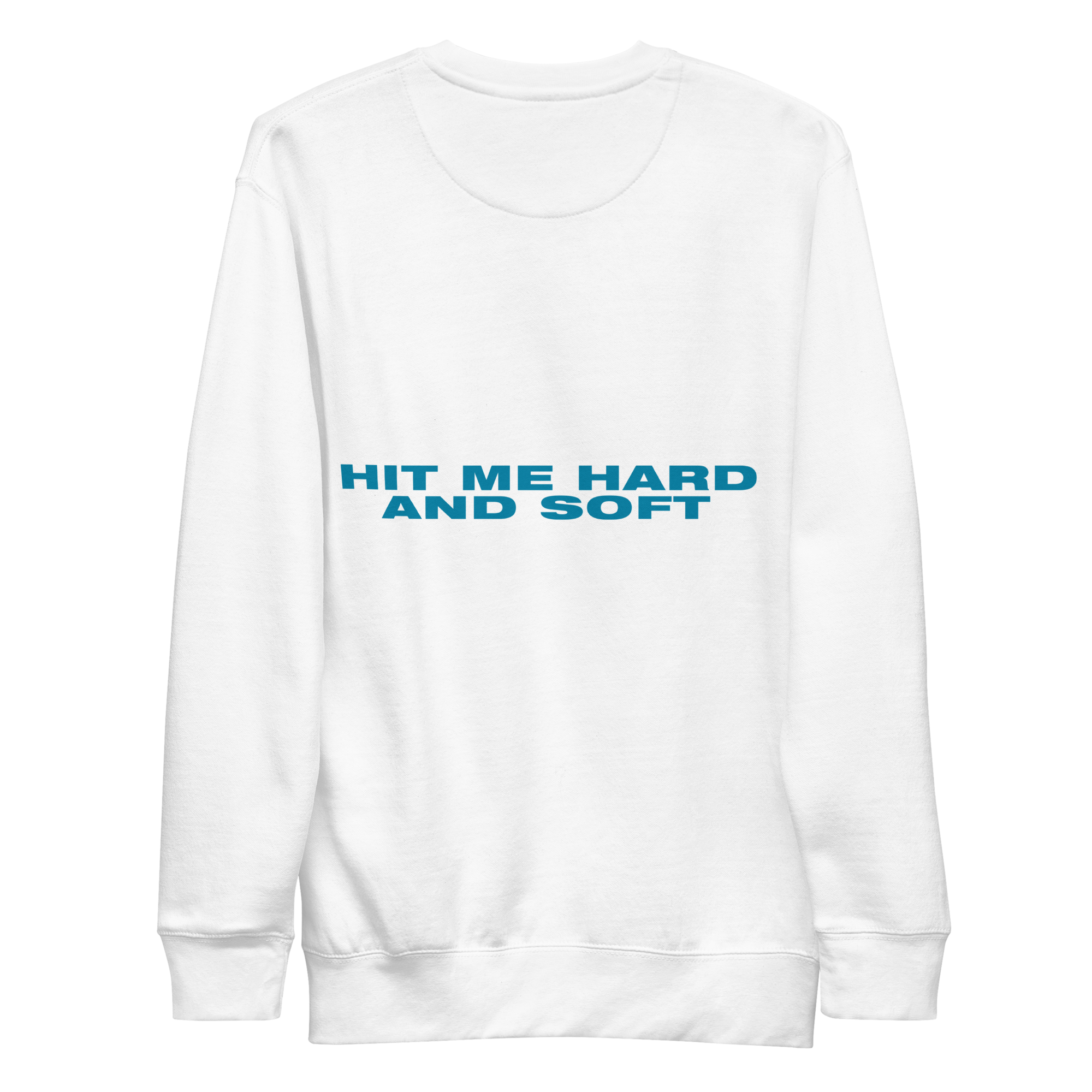 Hit me hard and soft Sweatshirt